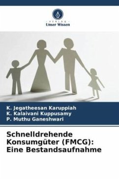 Schnelldrehende Konsumgüter (FMCG): Eine Bestandsaufnahme - Karuppiah, K. Jegatheesan;Kuppusamy, K. Kalaivani;Ganeshwari, P. Muthu