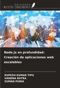 Node.js en profundidad: Creación de aplicaciones web escalables - Kumar Tipu, Rupesh; Batra, Vandna; Punia, Suman