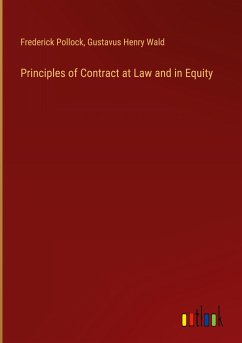 Principles of Contract at Law and in Equity - Pollock, Frederick; Wald, Gustavus Henry
