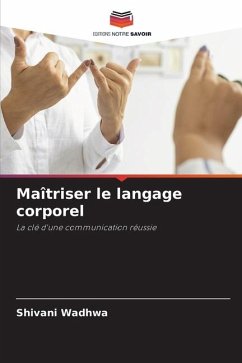 Maîtriser le langage corporel - Wadhwa, Shivani