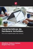 Características de hardware incluídas.