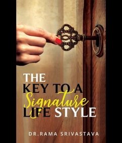 The Key to a Signature LifeStyle (eBook, ePUB) - Srivastava, Rama