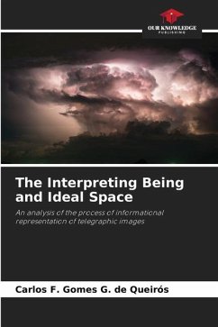 The Interpreting Being and Ideal Space - Gomes G. de Queirós, Carlos F.