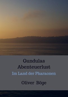 Gundulas Abenteuerlust - Böge, Oliver