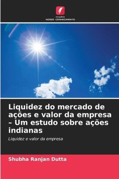 Liquidez do mercado de ações e valor da empresa ¿ Um estudo sobre ações indianas - DUTTA, SHUBHA RANJAN