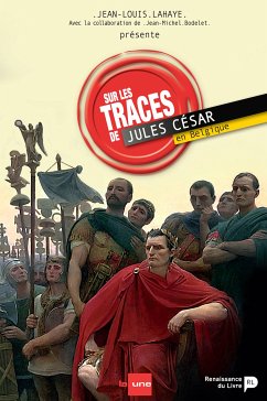 Sur les traces de Jules César en Belgique (eBook, ePUB) - Bodelet, Jean-Michel