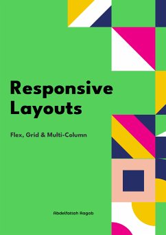 Responsive Layouts Flex, Grid and Multi-Column (eBook, ePUB) - Ragab, Abdelfattah