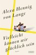 Vielleicht können wir glücklich sein... - Bild 1
