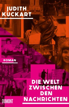 Die Welt zwischen den Nachrichten (eBook, ePUB) - Kuckart, Judith