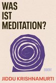 Was ist Meditation? (eBook, ePUB) Was ist Meditation? (eBook, ePUB)