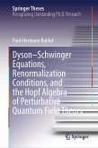 Dyson–Schwinger Equations, Renormalization Conditions, and the Hopf Algebra of Perturbative Quantum Field Theory (eBook, PDF)