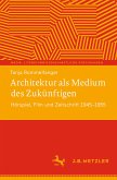 Architektur als Medium des Zukünftigen (eBook, PDF)