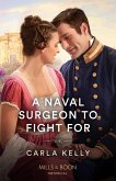 A Naval Surgeon To Fight For (eBook, ePUB) A Naval Surgeon To Fight For (eBook, ePUB)