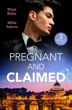 Pregnant And Claimed (eBook, ePUB) - Blake, Maya; Adams, Millie