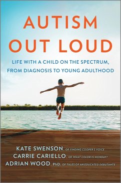 Autism Out Loud (eBook, ePUB) - Swenson, Kate; Cariello, Carrie; Wood, Adrian