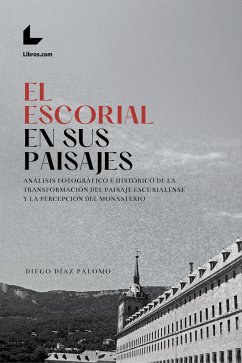 El Escorial en sus paisajes (eBook, PDF) - Díaz Palomo, Diego