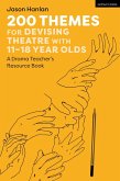 200 Themes for Devising Theatre with 11-18 Year Olds (eBook, ePUB)