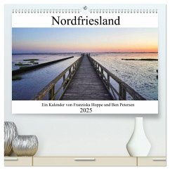 Nordfriesland (hochwertiger Premium Wandkalender 2025 DIN A2 quer), Kunstdruck in Hochglanz - Calvendo;Hoppe, Benjamin Petersen, Franziska