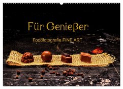 Für Genießer, Foodfotografie FINE ART (Wandkalender 2025 DIN A2 quer), CALVENDO Monatskalender