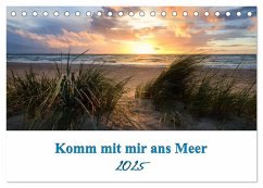 Komm mit mir ans Meer (Tischkalender 2025 DIN A5 quer), CALVENDO Monatskalender