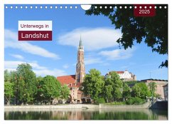 Unterwegs in Landshut (Wandkalender 2025 DIN A4 quer), CALVENDO Monatskalender