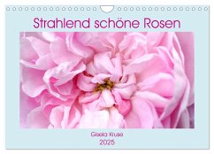 Strahlend schöne Rosen (Wandkalender 2025 DIN A4 quer), CALVENDO Monatskalender