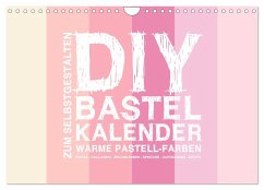 DIY Bastel-Kalender -Warme Pastell Farben- Zum Selbstgestalten (Wandkalender 2025 DIN A4 quer), CALVENDO Monatskalender - Calvendo;Speer, Michael