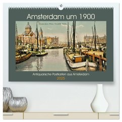 Amsterdam um 1900 (hochwertiger Premium Wandkalender 2025 DIN A2 quer), Kunstdruck in Hochglanz - Calvendo;Siebert, Jens