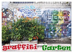 GRAFFITI GARTEN (Wandkalender 2025 DIN A2 quer), CALVENDO Monatskalender