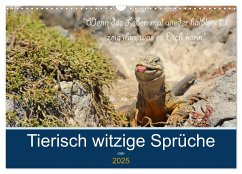 Sind Tiere die weiseren Menschen? Tierisch witzige Sprüche (Wandkalender 2025 DIN A3 quer), CALVENDO Monatskalender