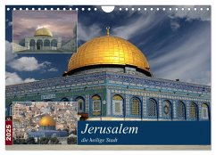 Jerusalem, die heilige Stadt (Wandkalender 2025 DIN A4 quer), CALVENDO Monatskalender