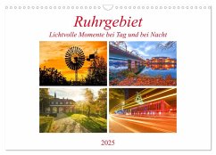 Ruhrgebiet - Lichtvolle Momente bei Tag und bei Nacht (Wandkalender 2025 DIN A3 quer), CALVENDO Monatskalender - Calvendo;Hackstein, Bettina