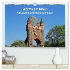 Worms am Rhein - Kaiserdom und Nibelungensage (hochwertiger Premium Wandkalender 2025 DIN A2 quer), Kunstdruck in Hochglanz