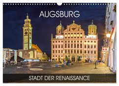 Augsburg - Stadt der Renaissance (Wandkalender 2025 DIN A3 quer), CALVENDO Monatskalender