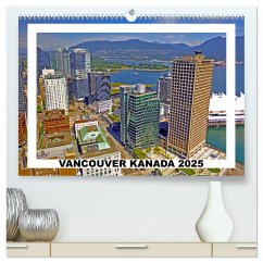 Vancouver Kanada 2025 (hochwertiger Premium Wandkalender 2025 DIN A2 quer), Kunstdruck in Hochglanz - Calvendo;Berndt, Stefan