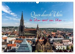 Quer durch Ulm (Wandkalender 2025 DIN A3 quer), CALVENDO Monatskalender