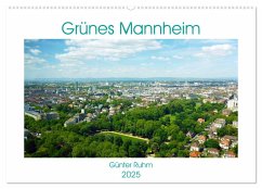 Grünes Mannheim (Wandkalender 2025 DIN A2 quer), CALVENDO Monatskalender