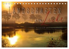 Landschaften im Licht - malerisch und verzaubernd (Tischkalender 2025 DIN A5 quer), CALVENDO Monatskalender