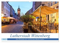 Lutherstadt Wittenberg - Die Wirkstätte des rebellischen Martin Luther (Wandkalender 2025 DIN A2 quer), CALVENDO Monatskalender - Calvendo;boeTtchEr, U