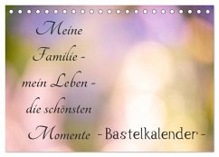 Meine Familie - mein Leben - die schönsten Momente - Bastelkalender (Tischkalender 2025 DIN A5 quer), CALVENDO Monatskalender