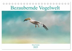 Bezaubernde Vogelwelt (Tischkalender 2025 DIN A5 quer), CALVENDO Monatskalender - Calvendo;Fischer, Petra