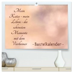 Mein Katze - mein Leben - die schönsten Momente mit dem Vierbeiner - Bastelkalender (hochwertiger Premium Wandkalender 2025 DIN A2 quer), Kunstdruck in Hochglanz