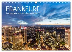 FRANKFURT Impressionen aus Mainhattan (Wandkalender 2025 DIN A3 quer), CALVENDO Monatskalender