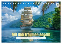 Mit den Träumen segeln (Tischkalender 2025 DIN A5 quer), CALVENDO Monatskalender