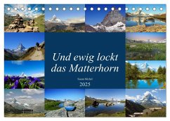 Und ewig lockt das Matterhorn (Tischkalender 2025 DIN A5 quer), CALVENDO Monatskalender - Calvendo;Michel, Susan