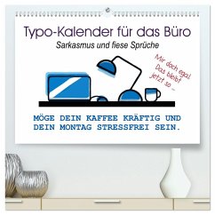 Typo-Kalender für das Büro. Sarkasmus und fiese Sprüche (hochwertiger Premium Wandkalender 2025 DIN A2 quer), Kunstdruck in Hochglanz