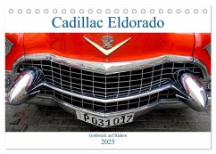 Cadillac Eldorado - Goldstück auf Rädern (Tischkalender 2025 DIN A5 quer), CALVENDO Monatskalender