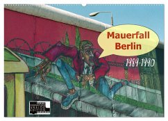 Mauerfall Berlin 1989 ¿ 1990 (Wandkalender 2025 DIN A2 quer), CALVENDO Monatskalender