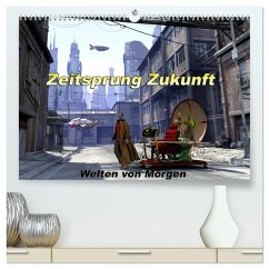 Zeitsprung Zukunft (hochwertiger Premium Wandkalender 2025 DIN A2 quer), Kunstdruck in Hochglanz