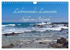 Liebreizendes Lanzarote - Idylle im Atlantik (Wandkalender 2025 DIN A4 quer), CALVENDO Monatskalender
